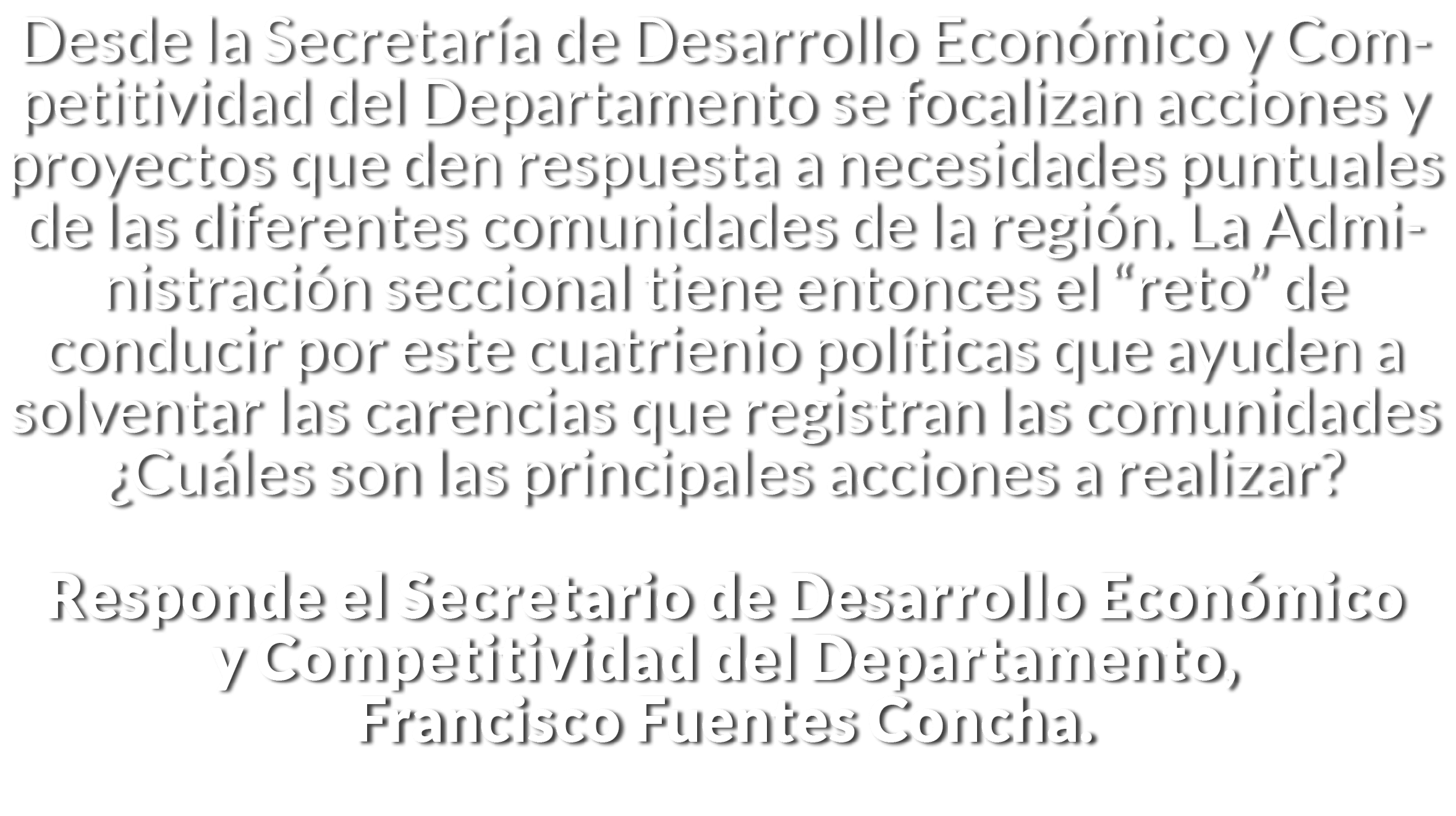 Desde la Secretar a de Desarrollo Econ mico y Competitividad del Departamento se focalizan acciones y proyectos que d   